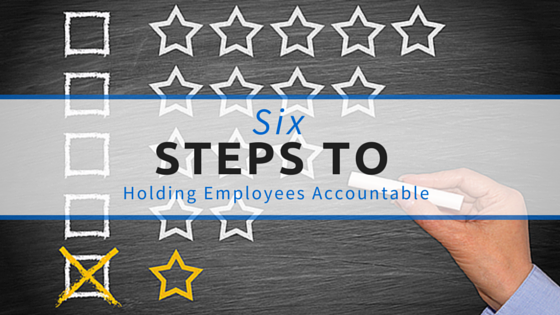 {Guest Post} 6 Steps to Holding Employees Accountable