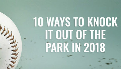 10 Ways to Knock it Out of the Park in 2018